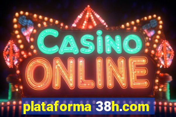 plataforma 38h.com